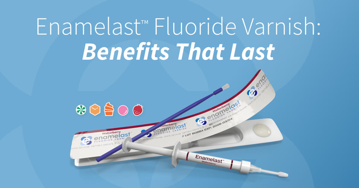 Benefits That Last Enamelast™ Fluoride Varnish